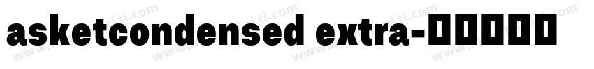 asketcondensed extra字体转换